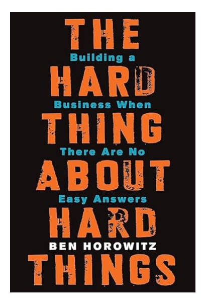 The Hard Thing About Hard Things